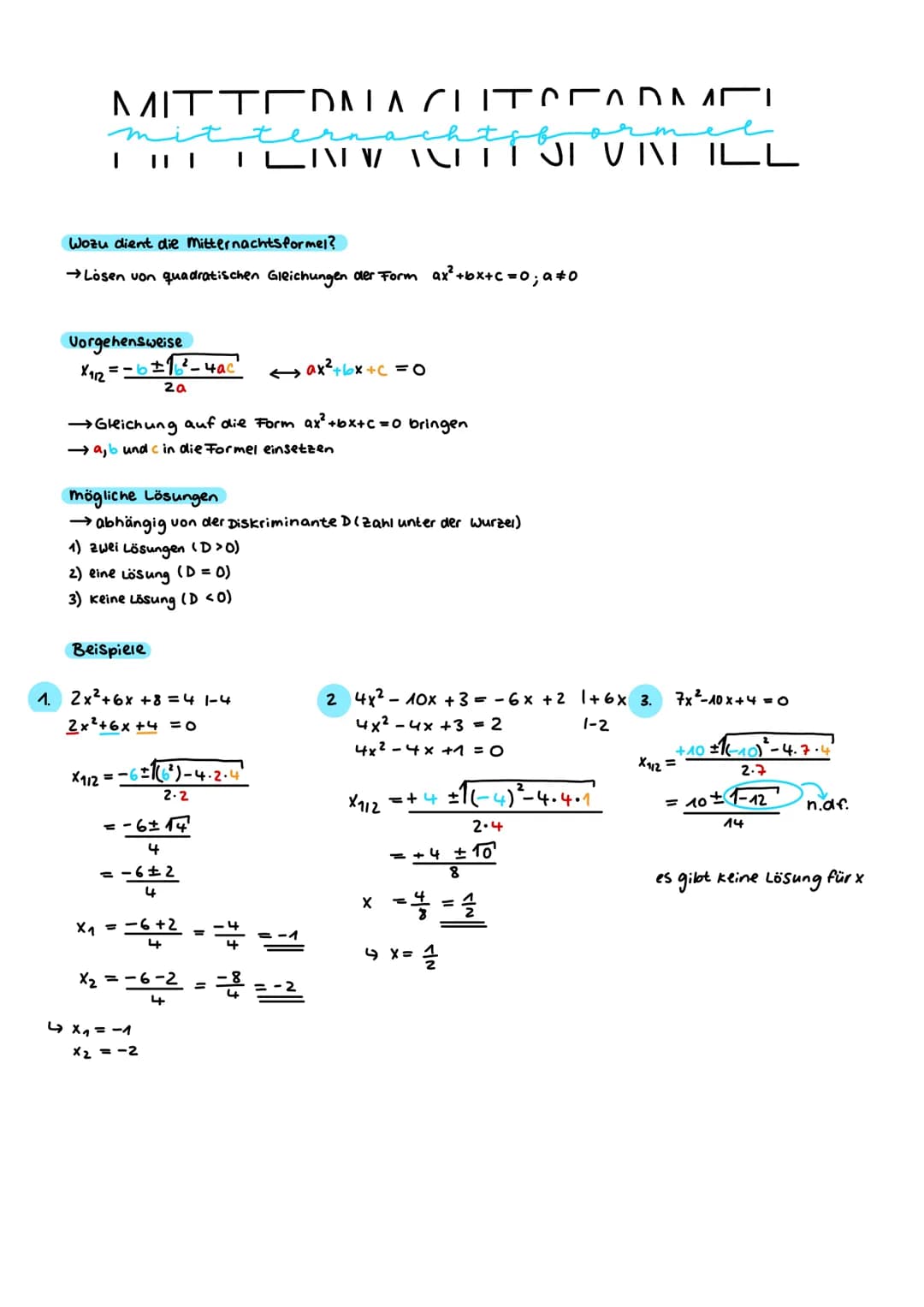 MITTEDALA
| || | I LINI W
Vorgehensweise
Wozu dient die Mitternachtsformel?
→Losen von quadratischen Gleichungen der Form ax²+bx+c = 0; a *0