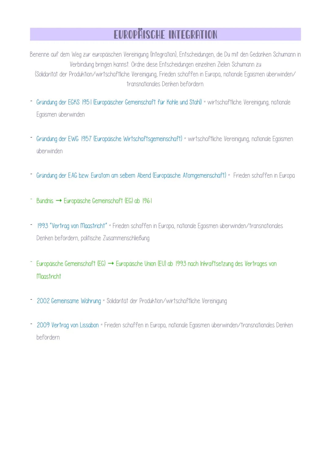 EUROPÄISCHE INTEGRATION
Benenne auf dem Weg zur europäischen Vereinigung (Integration), Entscheidungen, die Du mit den Gedanken Schumann in
