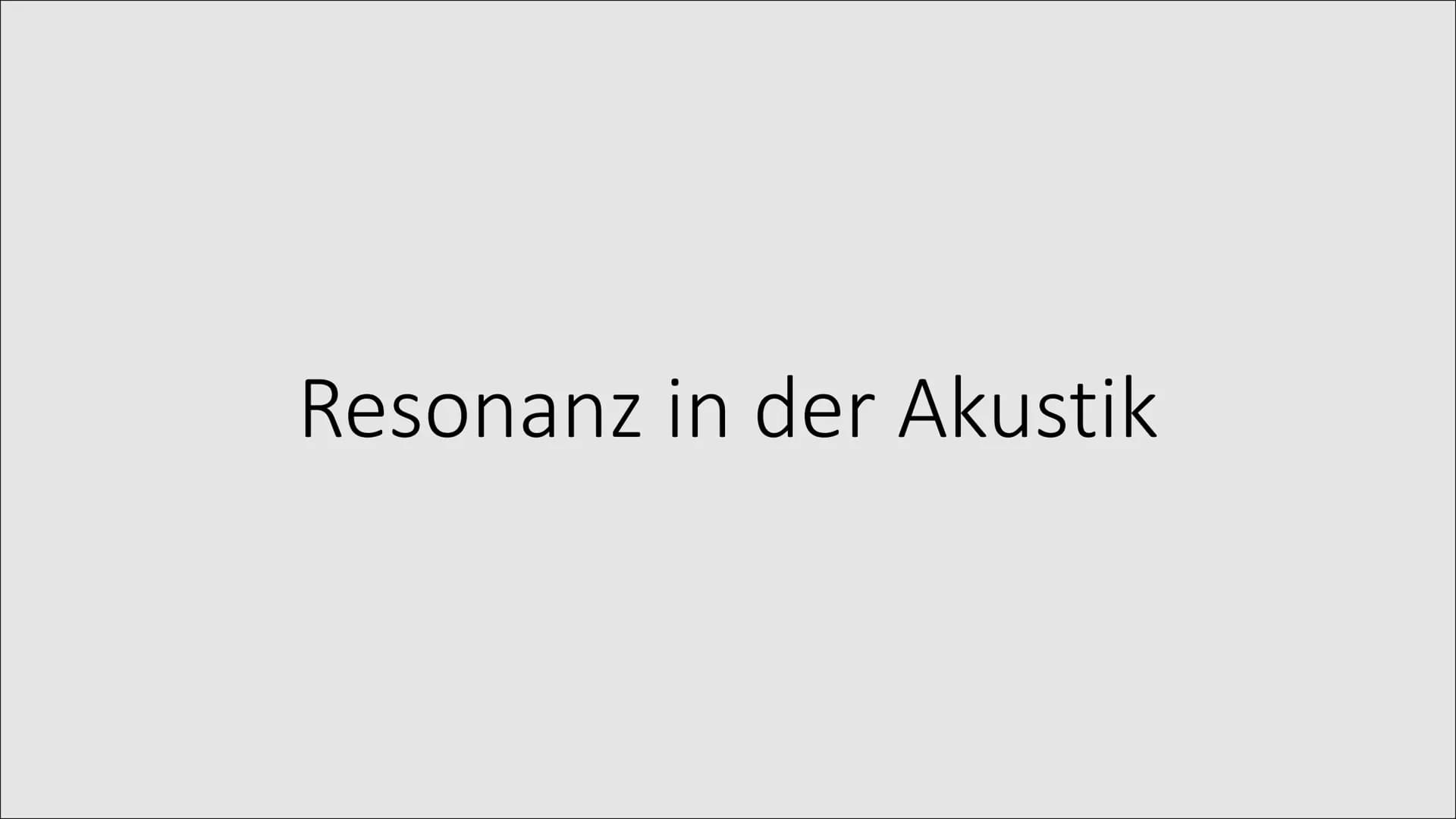 Resonanzkatastrophe
Resonanz in der Akustik
Einleitung
Eine Person schreit derart laut, dass sämtliche Gläser zu Bruch gehen, ein Szenario d