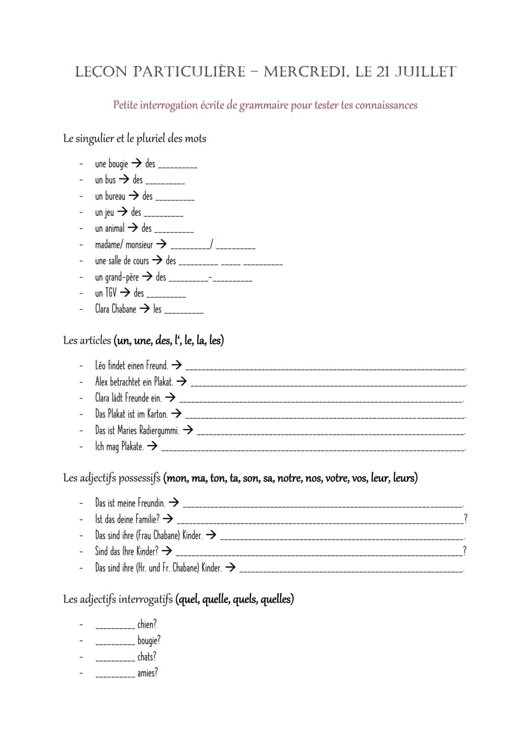 LEÇON PARTICULIÈRE - MERCREDI, LE 21 JUILLET
Petite interrogation écrite de grammaire pour tester tes connaissances
Le singulier et le pluri