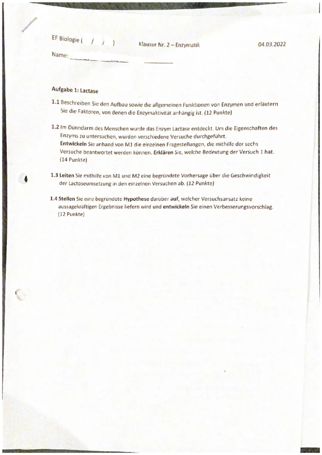 04.03.2022
EF Biologie (
Klausur Nr. 2-Enzymatik
Name:
Aufgabe 1: Lactase
1.1 Beschreiben Sie den Aufbau sowie die allgemeinen Funktionen vo