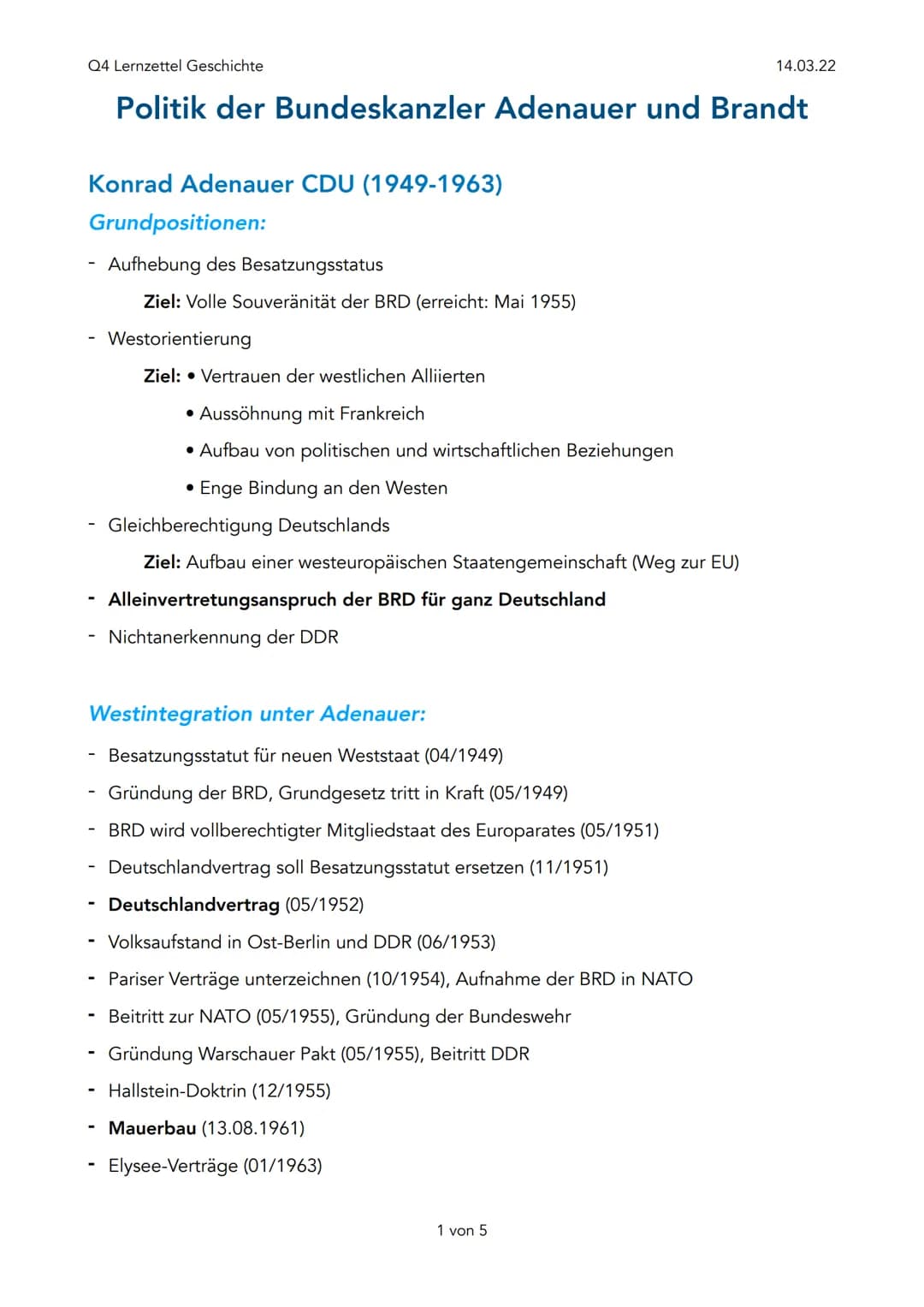 Q4 Lernzettel Geschichte
Konrad Adenauer CDU (1949-1963)
Grundpositionen:
- Aufhebung des Besatzungsstatus
-
Politik der Bundeskanzler Adena