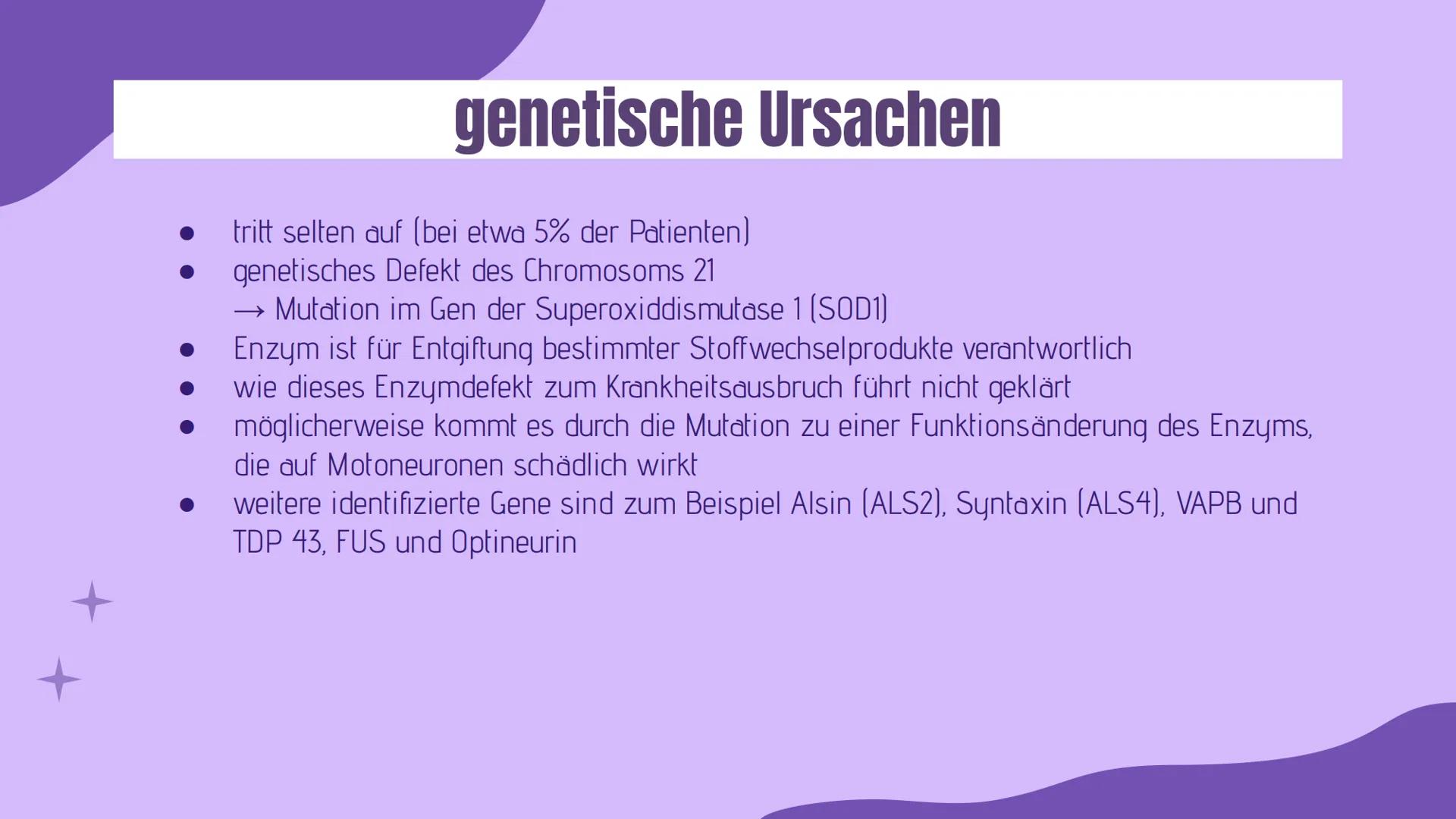 +
Amyotrophe
Lateralsklerose
(ALS)
Präsentation von Sara und Evin 01.
Definition
04.
Verlaufsformen
Inhaltsverzeichnis
02.
Verbreitung
05.
S
