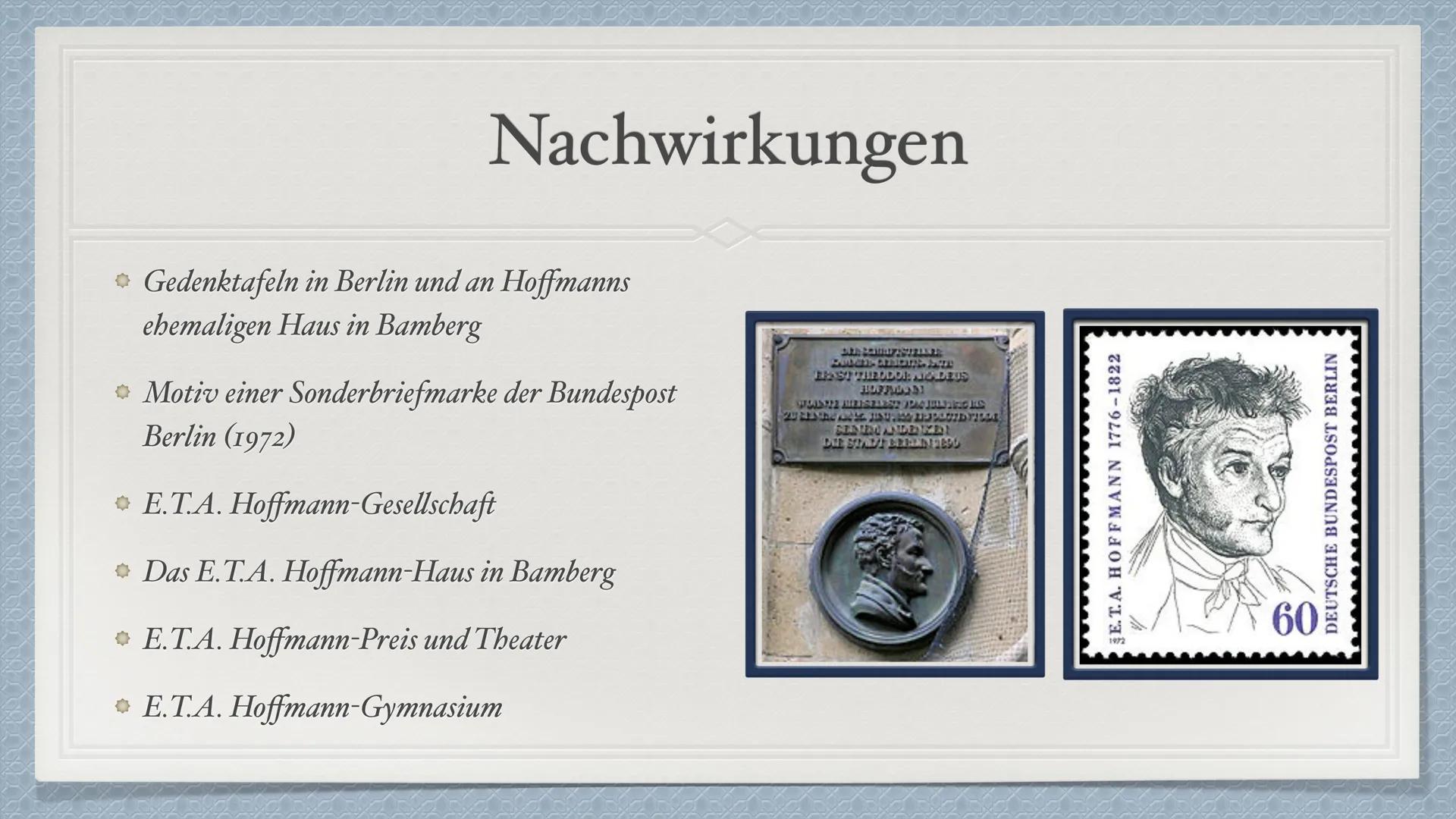 E.T.A. Hoffmann • Informationen
Das Leben von E.T.A. Hoffmann
◆ Bilder
Bekannte Werke
◆ Schauerromantik
Motive der Schauerromantik
• Nachwir