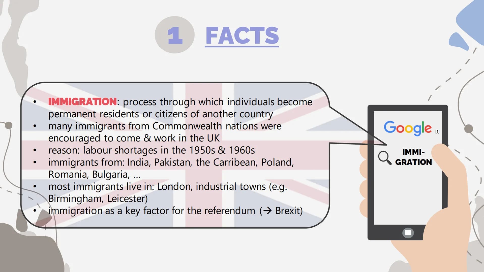 IMMIGRATION
TO THE UK
by Nele Reinhardt
» 1
FACTS
4
(DIS-)
ADVANTAGES
STRUCTURE
2
HISTORY
5
CONCLUSION
3
BREXIT EFFECTS
6
SOURCES ●
●
●
1
FA