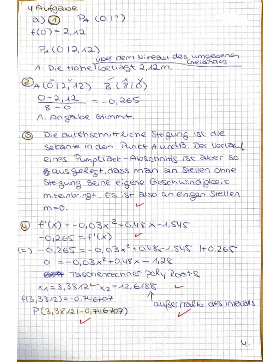 Aufgabe 3.
a) f ( ²³/²) =
23,299
A: Nein es liegt nicht auf dem Graphen der
Funktion f. (Strenggenommen!)
✓
X4=0
Mathe ZK
16
3299
1800
81
2
