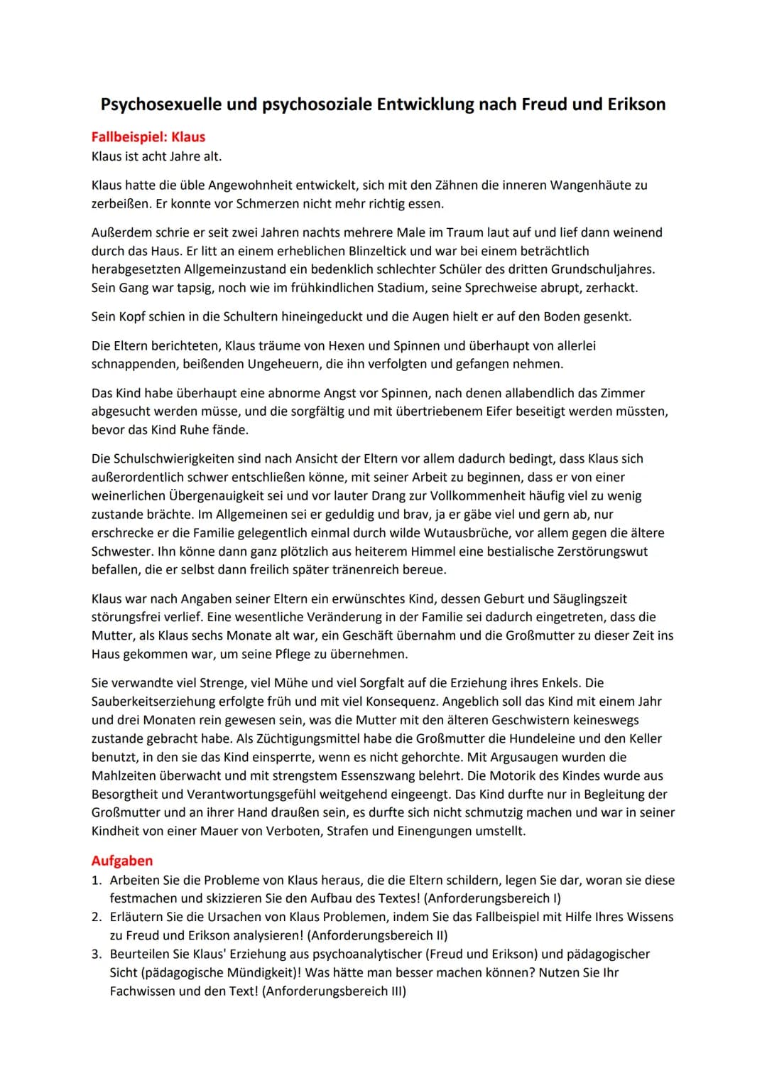 Psychosexuelle und psychosoziale Entwicklung nach Freud und Erikson
Fallbeispiel: Klaus
Klaus ist acht Jahre alt.
Klaus hatte die üble Angew