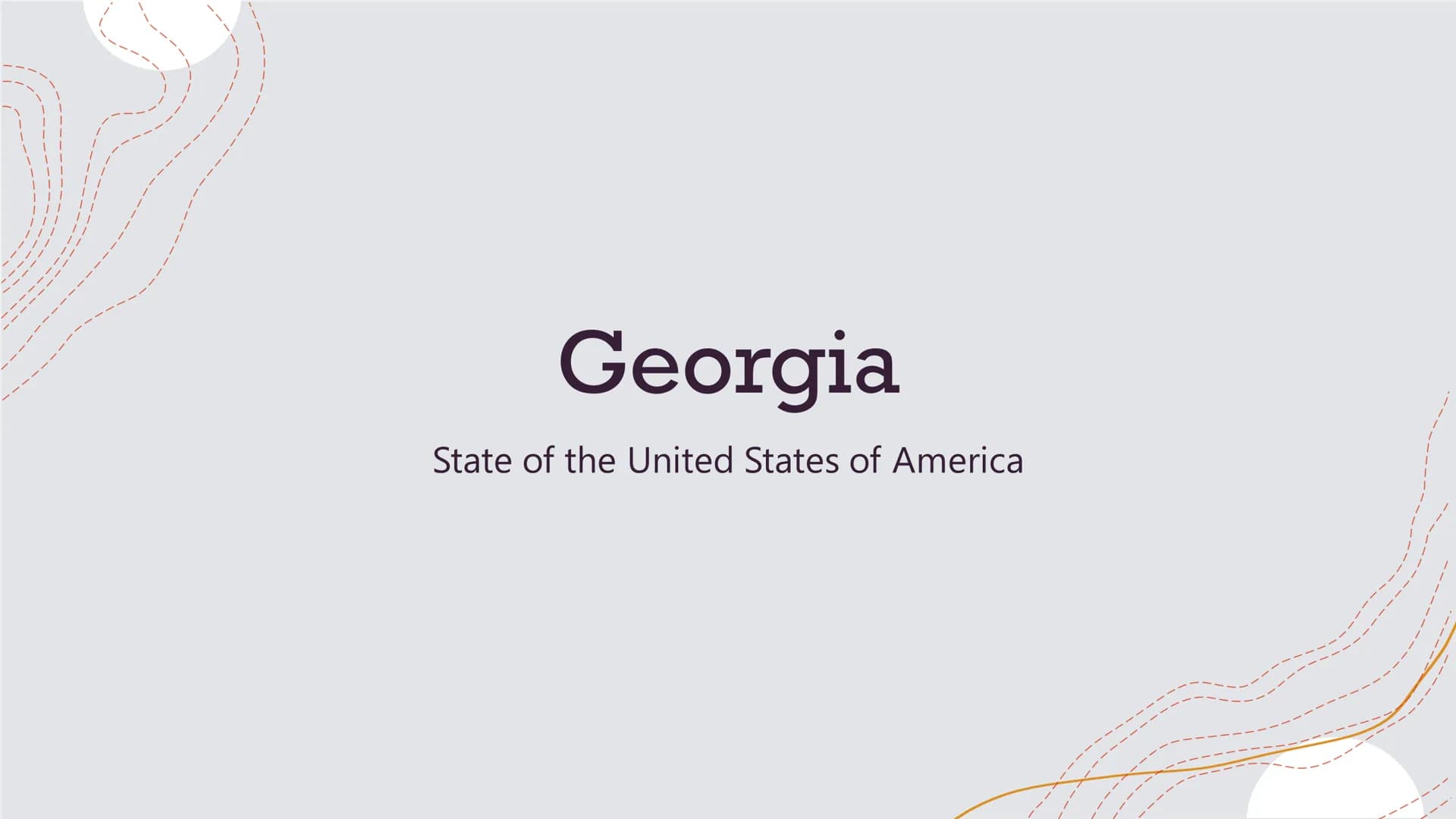 Georgia
State of the United States of America Content
+General information
+Geography
+Capitol
+Highlights
+Sources General information
+Geo