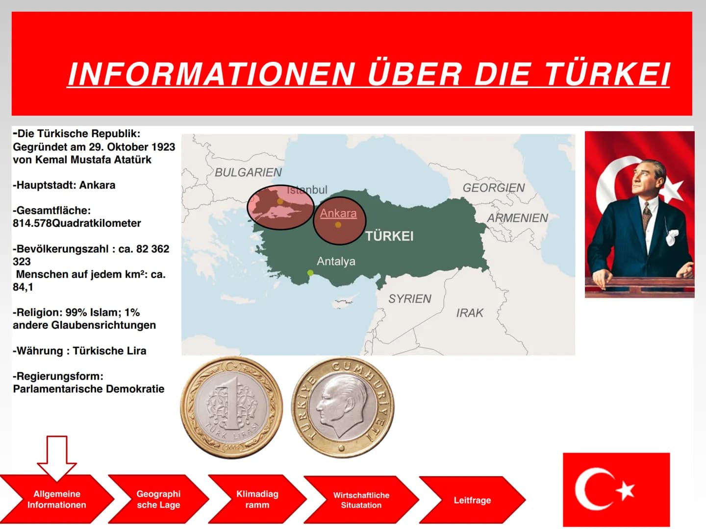 Die Türkei
C+
Agenda
Allgemeine
Informationen
-Informationen über
die Türkei
-Der Türkische
Präsident
Geographische Lag
-Landschaft
Klimadia