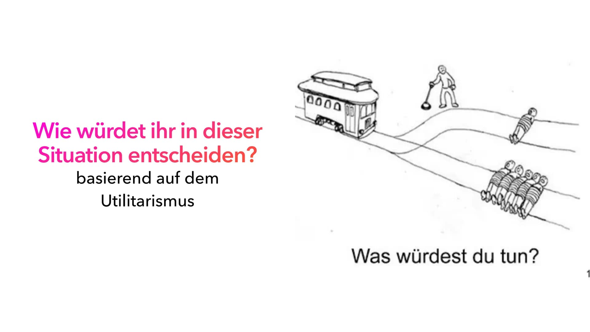 Utilitarismus
Die zweckorientierte Ethik Jeremy Bentham
• Was ist Utilitarismus?
• Formen des Utilitarismus
• John Stuart Mill
• Vorteile
• 