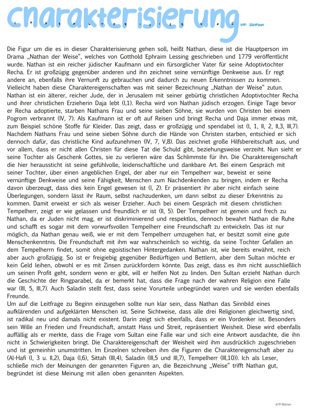 charakterisierung---
Die Figur um die es in dieser Charakterisierung gehen soll, heißt Nathan, diese ist die Hauptperson im
Drama ,,Nathan d