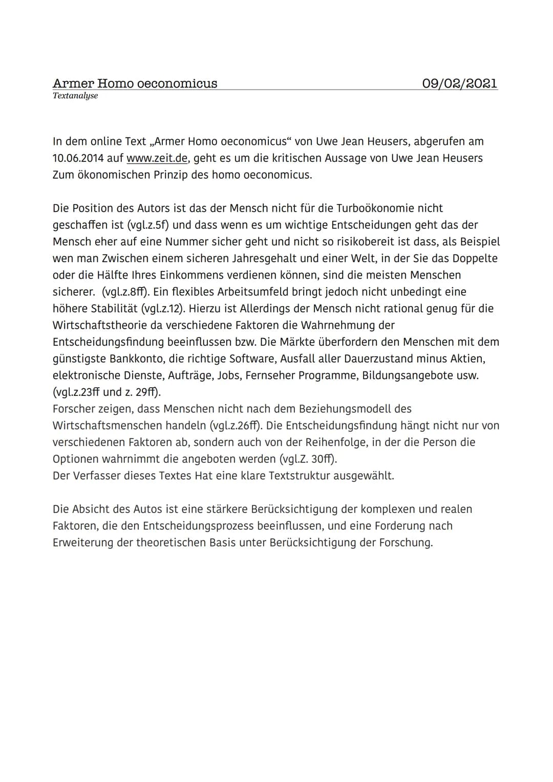 Armer Homo oeconomicus
Textanalyse
09/02/2021
In dem online Text ,,Armer Homo oeconomicus" von Uwe Jean Heusers, abgerufen am
10.06.2014 auf