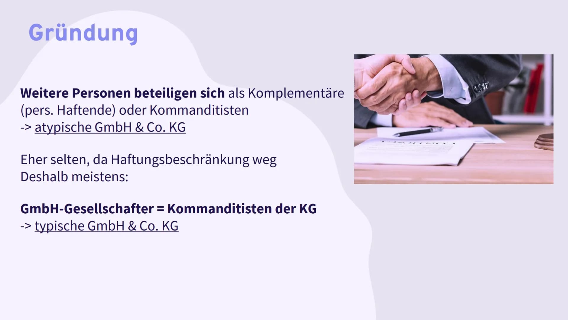 GmbH & CO. KG
Gesellschaft mit beschränkter
Haftung
und
Compagnie
Kommanditgesellschaft Definition und Bedeutung GmbH&Co. KG
Besondere Form 