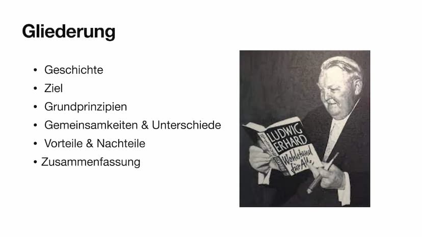 Soziale Marktwirtschaft Gliederung
• Geschichte
• Ziel
Grundprinzipien
Gemeinsamkeiten & Unterschiede
• Vorteile & Nachteile
• Zusammenfassu