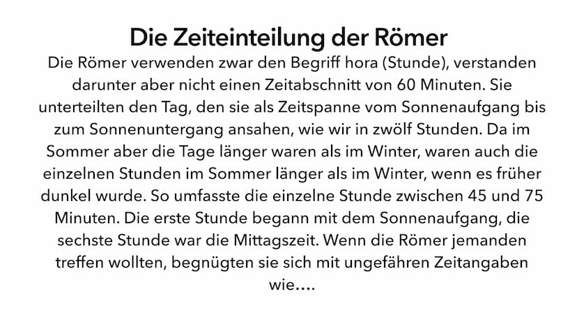 CARPE DIEM! Wer wird ,,Lateinär"
100
OHHH
100
100
G
100
100
YEAHHH! DIE RÖMISCHE ZEITEINTEILUNG
- CARPE DIEM !
Im Alten Rom wurde der Tag in