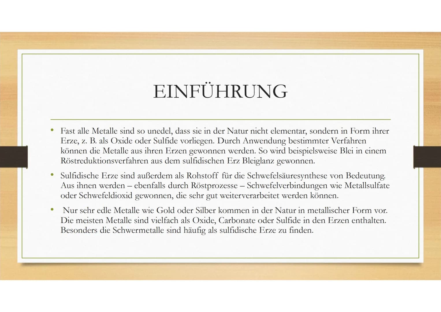 
<h2 id="einfhrung">Einführung</h2>
<p>Fast alle Metalle liegen in der Natur nicht in elementarer Form vor, sondern sind in Form ihrer Erze,