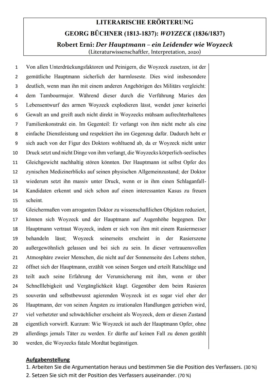 6
1 Von allen Unterdrückungsfaktoren und Peinigern, die Woyzeck zusetzen, ist der
2 gemütliche Hauptmann sicherlich der harmloseste. Dies wi