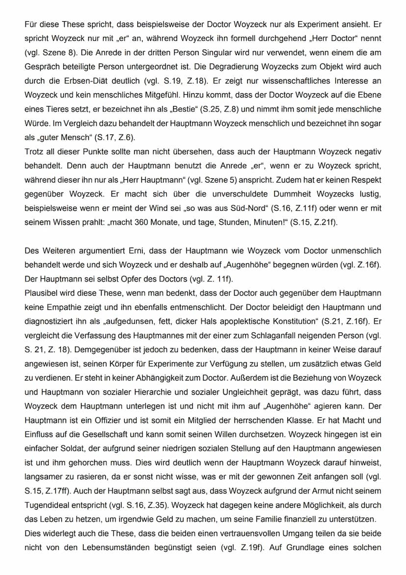 6
1 Von allen Unterdrückungsfaktoren und Peinigern, die Woyzeck zusetzen, ist der
2 gemütliche Hauptmann sicherlich der harmloseste. Dies wi