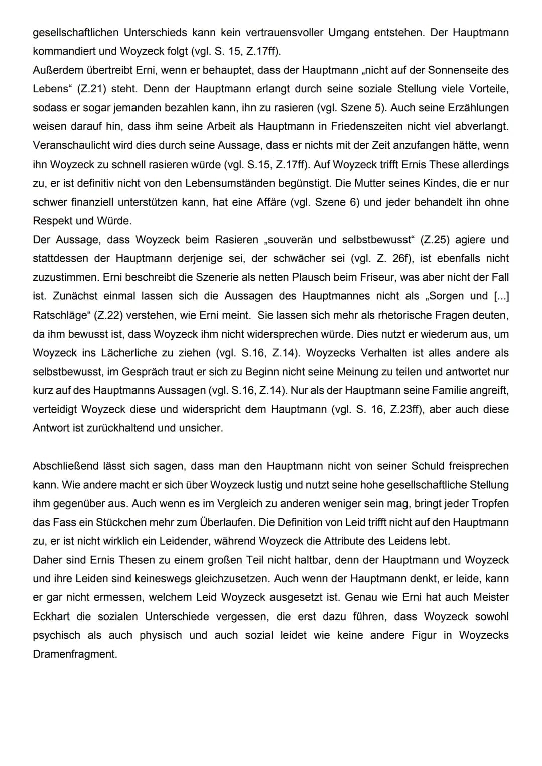 6
1 Von allen Unterdrückungsfaktoren und Peinigern, die Woyzeck zusetzen, ist der
2 gemütliche Hauptmann sicherlich der harmloseste. Dies wi