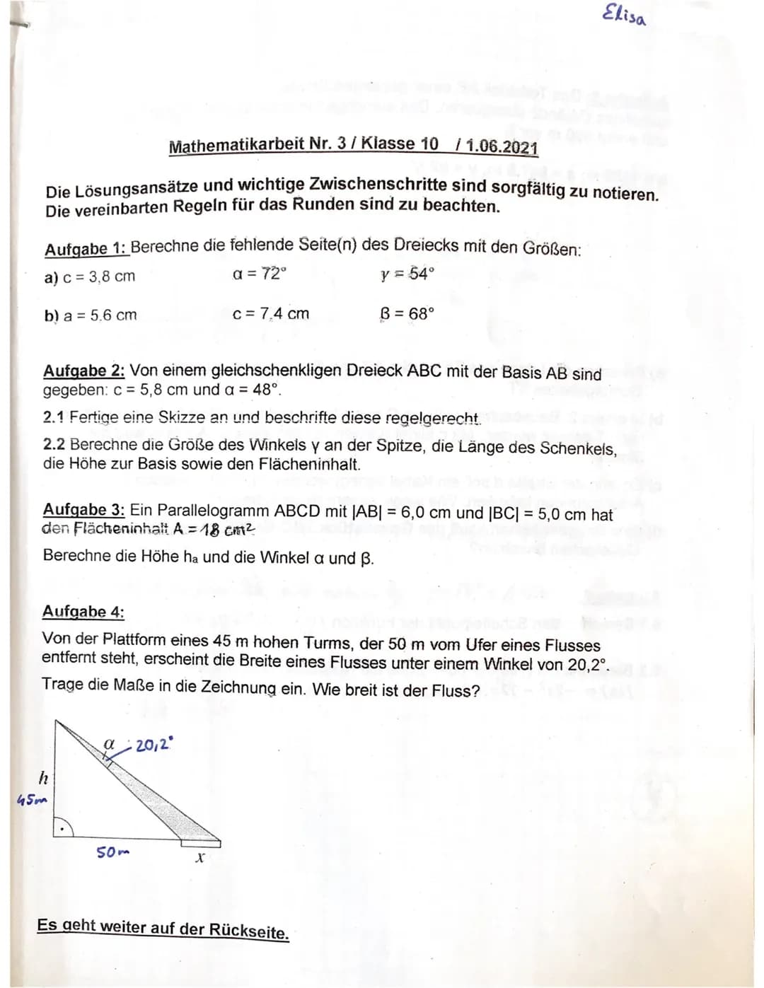 Mathematikarbeit Nr. 3 / Klasse 10/1.06.2021
Die Lösungsansätze und wichtige Zwischenschritte sind sorgfältig zu notieren.
Die vereinbarten 