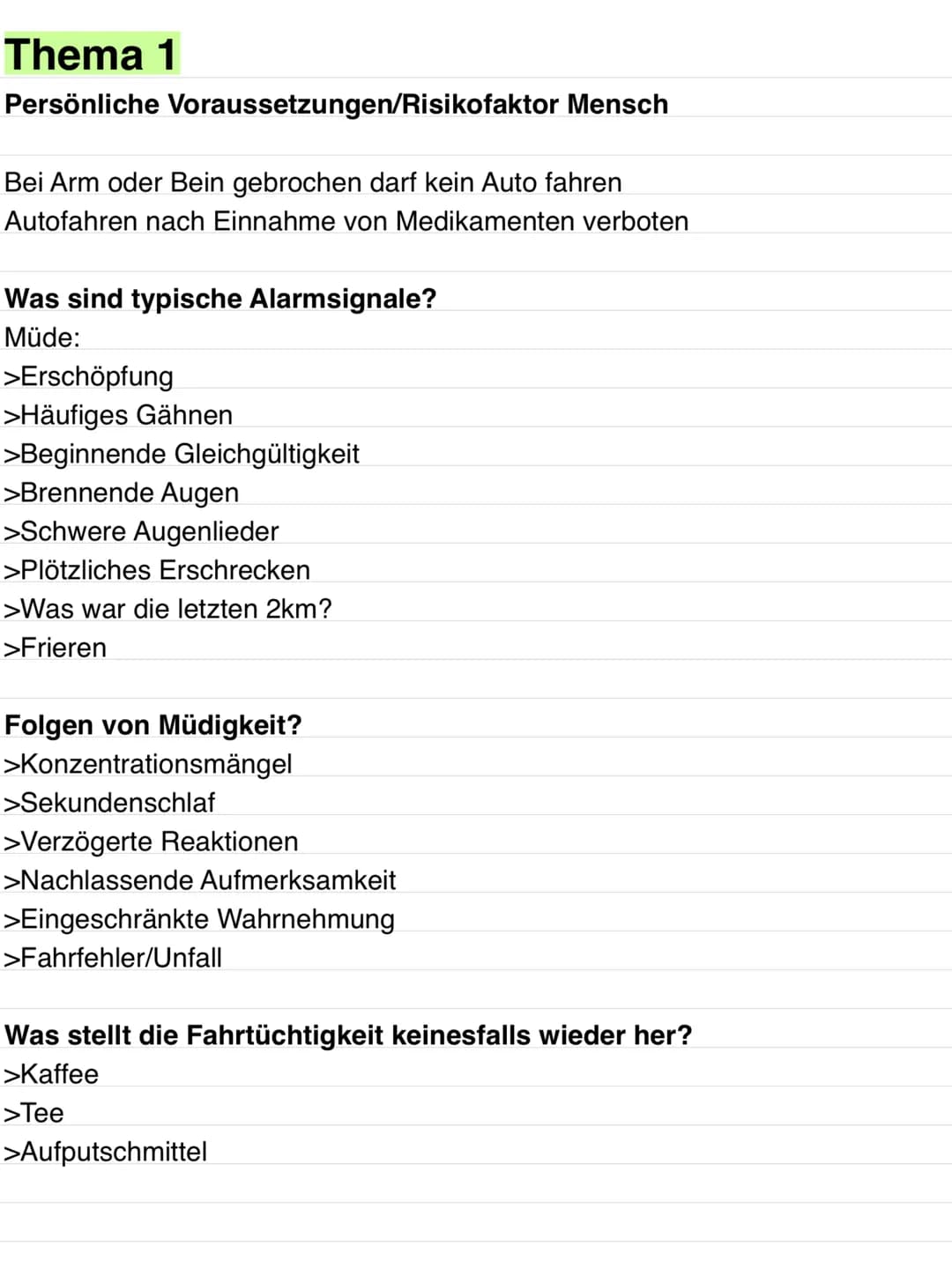 Thema 1
Persönliche Voraussetzungen/Risikofaktor Mensch
Bei Arm oder Bein gebrochen darf kein Auto fahren
Autofahren nach Einnahme von Medik