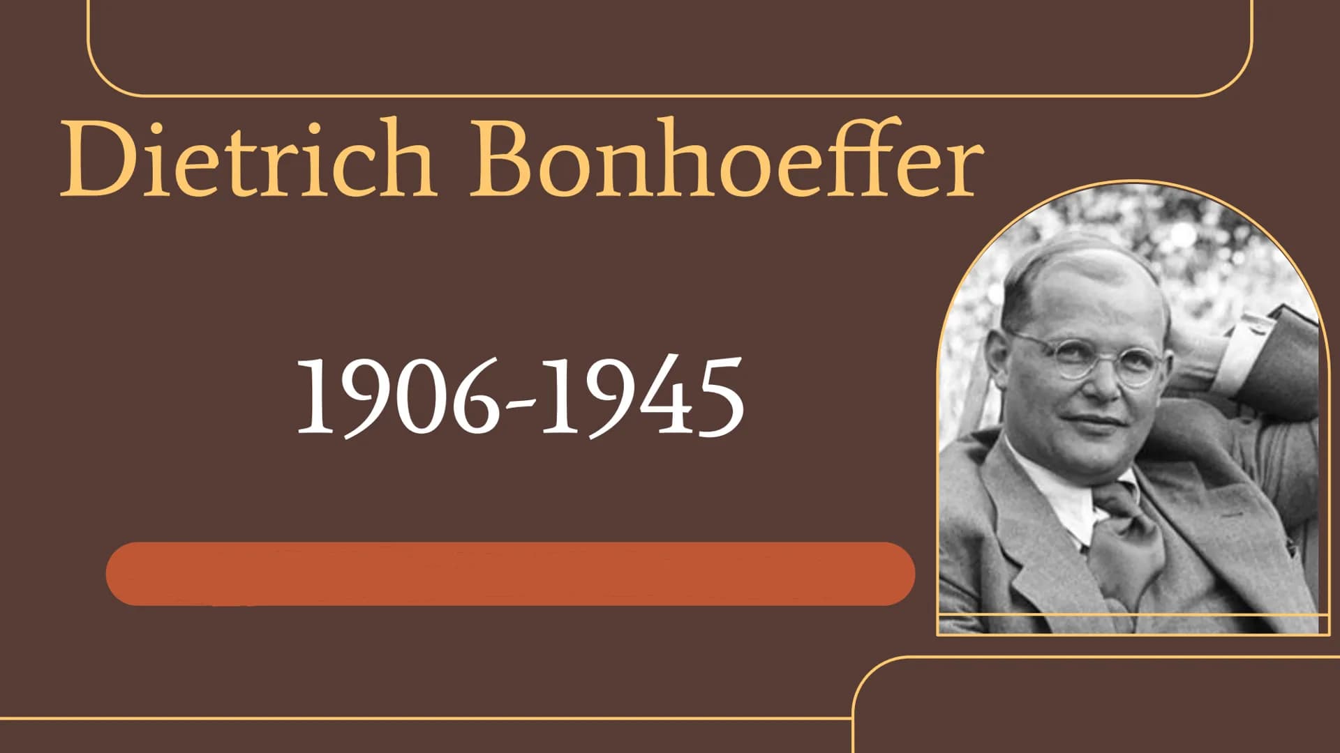 Dietrich Bonhoeffer
1906-1945 Inhaltsverzeichnis
Wer bin ich?
1.
2. Eckdaten
3. Herkunft & Familie
4. Kindheit & Jugend
5. Studium
6. Theolo