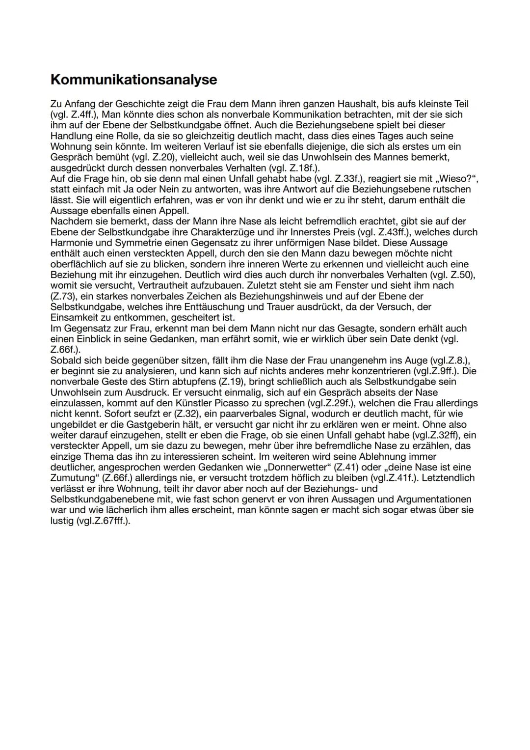 Kommunikationsanalyse
Zu Anfang der Geschichte zeigt die Frau dem Mann ihren ganzen Haushalt, bis aufs kleinste Teil
(vgl. Z.4ff.), Man könn