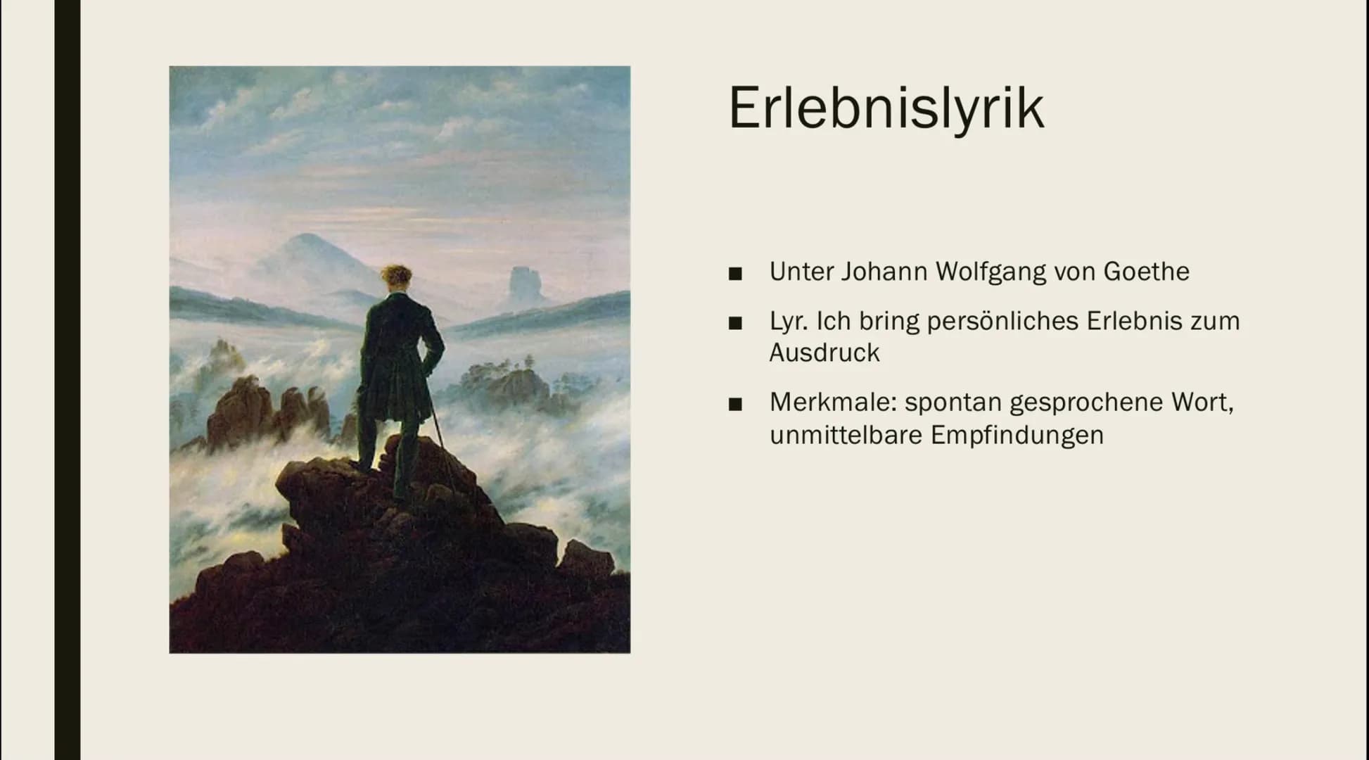 HERZ UND NATUR
Sturm und Drang Erlebnislyrik
Unter Johann Wolfgang von Goethe
■ Lyr. Ich bring persönliches Erlebnis zum
Ausdruck
Merkmale: 