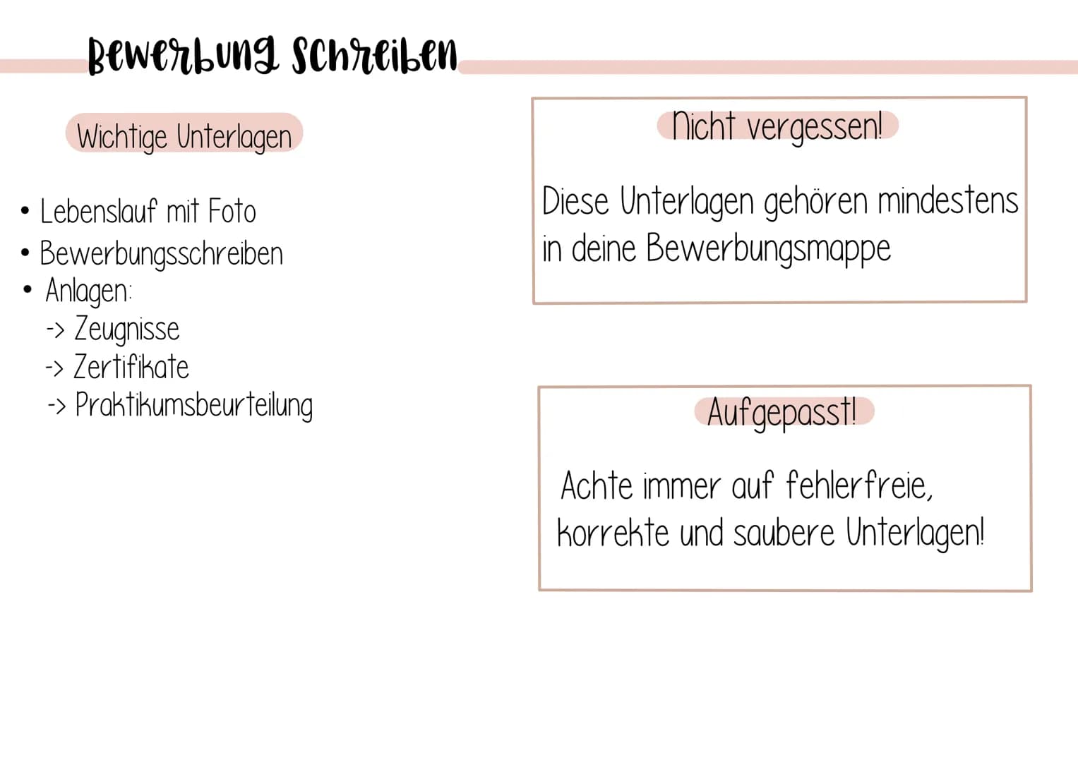 Bewerbung schreiben
Wichtige Unterlagen
• Lebenslauf mit Foto
• Bewerbungsschreiben
●
Anlagen:
-> Zeugnisse
-> Zertifikate
-> Praktikumsbeur