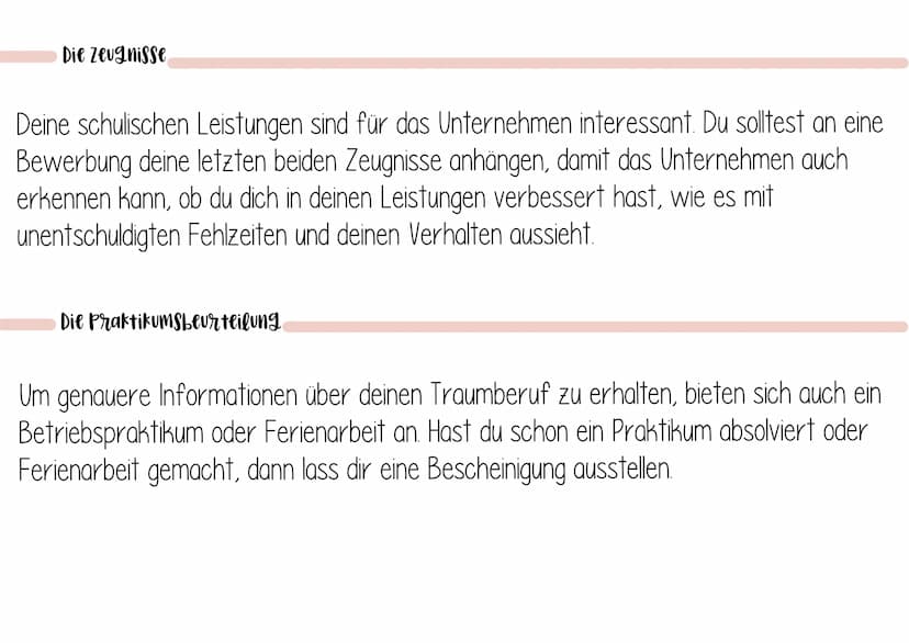 Bewerbung schreiben
Wichtige Unterlagen
• Lebenslauf mit Foto
• Bewerbungsschreiben
●
Anlagen:
-> Zeugnisse
-> Zertifikate
-> Praktikumsbeur