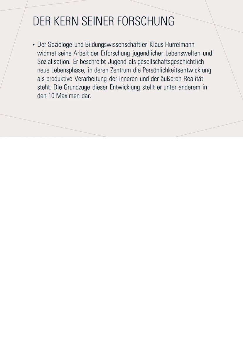 DAS MODELL DER
PRODUKTIVEN
REALITÄTSVERARBEITUNG
KLAUS HURRELMANN INHALTSVERZEICHNIS
Klaus Hurrelmann
Seine Forschung
Die 10. Maxime
Die 4. 