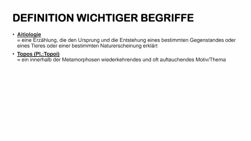 Überblick zu ein paar
ausgewählten
Metamorphosen
(von Ovid) DEFINITION WICHTIGER BEGRIFFE
●
Aitiologie
eine Erzählung, die den Ursprung und 