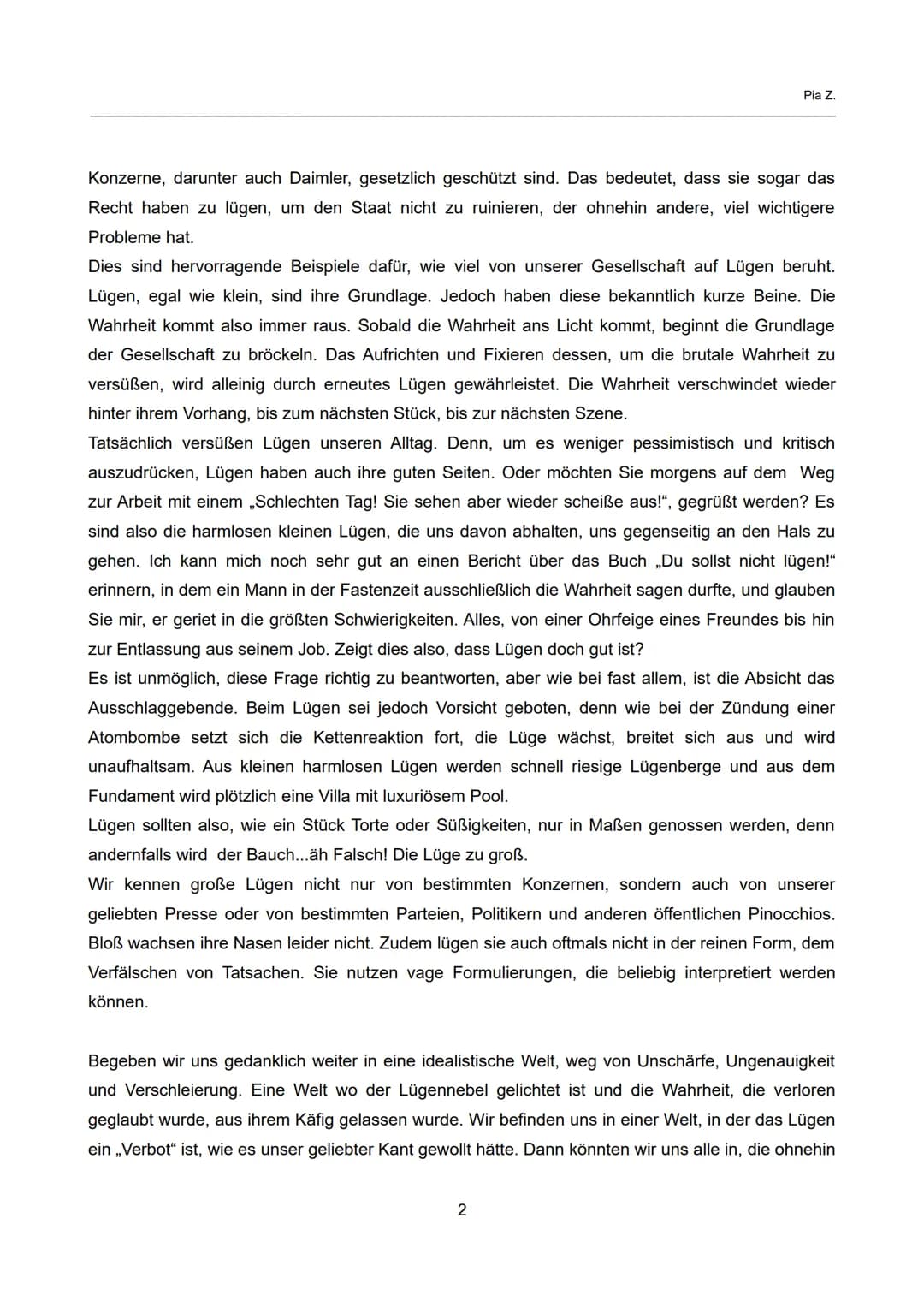 Deutsch
Klausurersatzleistung - Essay zum Thema „Lügen"
Pia Z.
Lügenhaus mit Swimmingpool
Das Wetter wird immer besser, die Sonne begrüßt un
