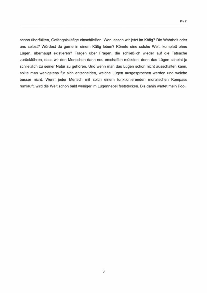 Deutsch
Klausurersatzleistung - Essay zum Thema „Lügen"
Pia Z.
Lügenhaus mit Swimmingpool
Das Wetter wird immer besser, die Sonne begrüßt un