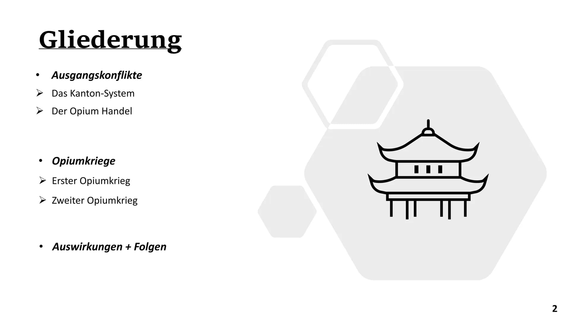 Die Opiumkriege
2. Semester: China und die imperialistischen Mächte
Pauline und Jojo Gliederung
Ausgangskonflikte
➤ Das Kanton-System
➤ Der 