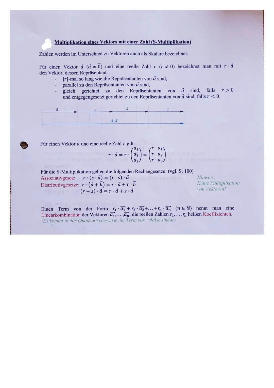 Multiplikation eines Vektors mit einer Zahl (S-Multiplikation)
Zahlen werden im Unterschied zu Vektoren auch als Skalare bezeichnet.
Für ein