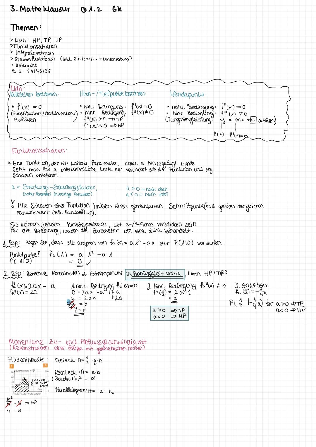 3. Mathe klausur Q1.2
Themen:
> Wah: HP, TP, WP
>Funktionsscharen
> Integraleechnen
> Stamm funktionen (inkl. Sin /cos/... + Umschreibung)
7