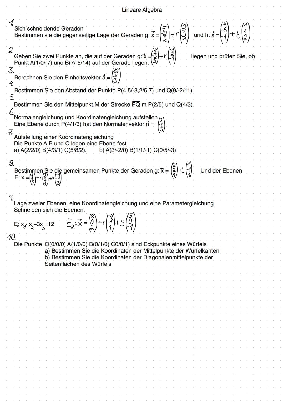 1.
Sich schneidende Geraden
Bestimmen sie die gegenseitige Lage der Geraden g: x =
Lineare Algebra
2
Geben Sie zwei Punkte an, die auf der G