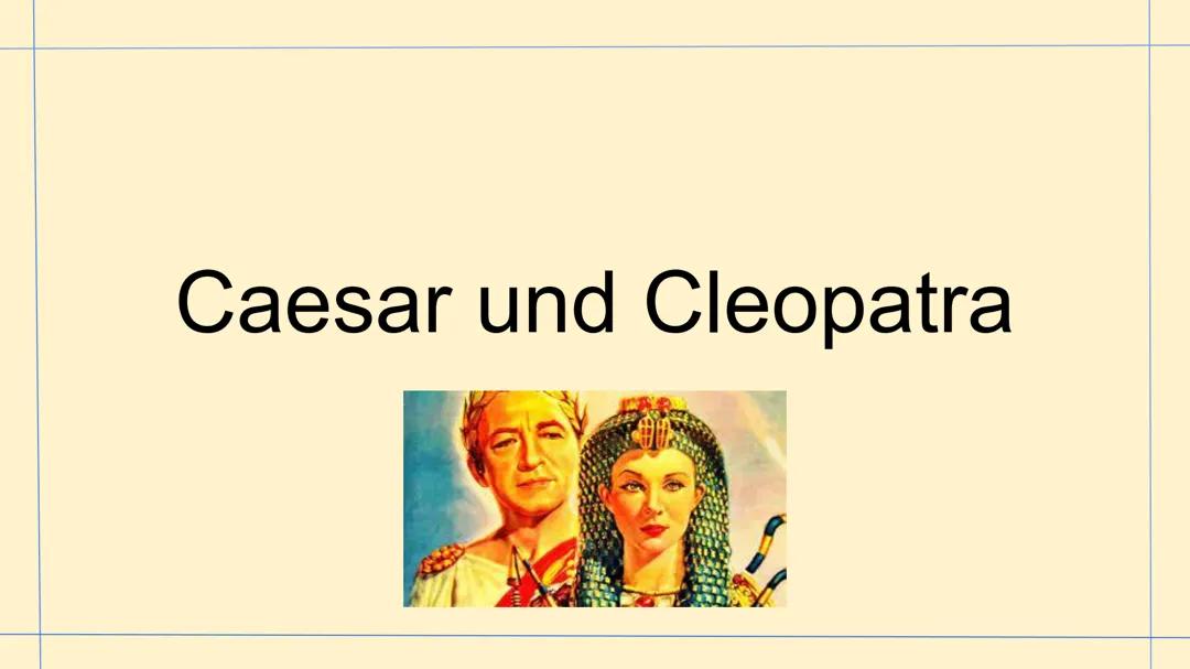 Latein/ Geschichte: Caesar und Cleopatra Präsentation 