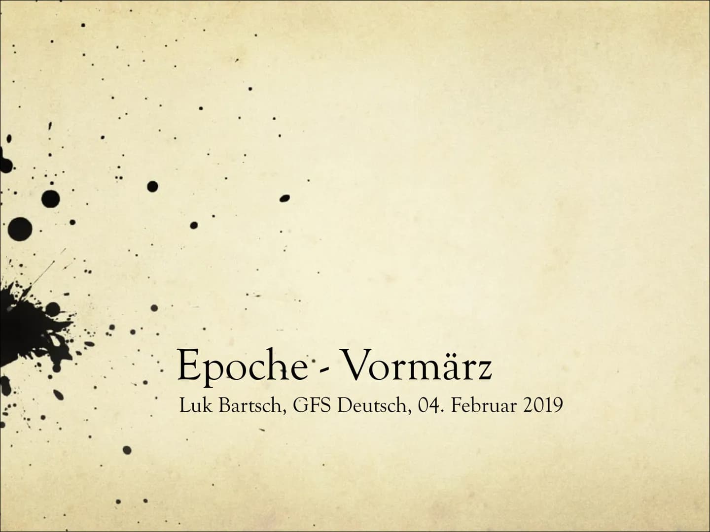 Epoche- Vormärz
Luk Bartsch, GFS Deutsch, 04. Februar 2019 Einleitung Gliederung
O Begriff
o Historischer Hintergrund
O Merkmale des Vormärz