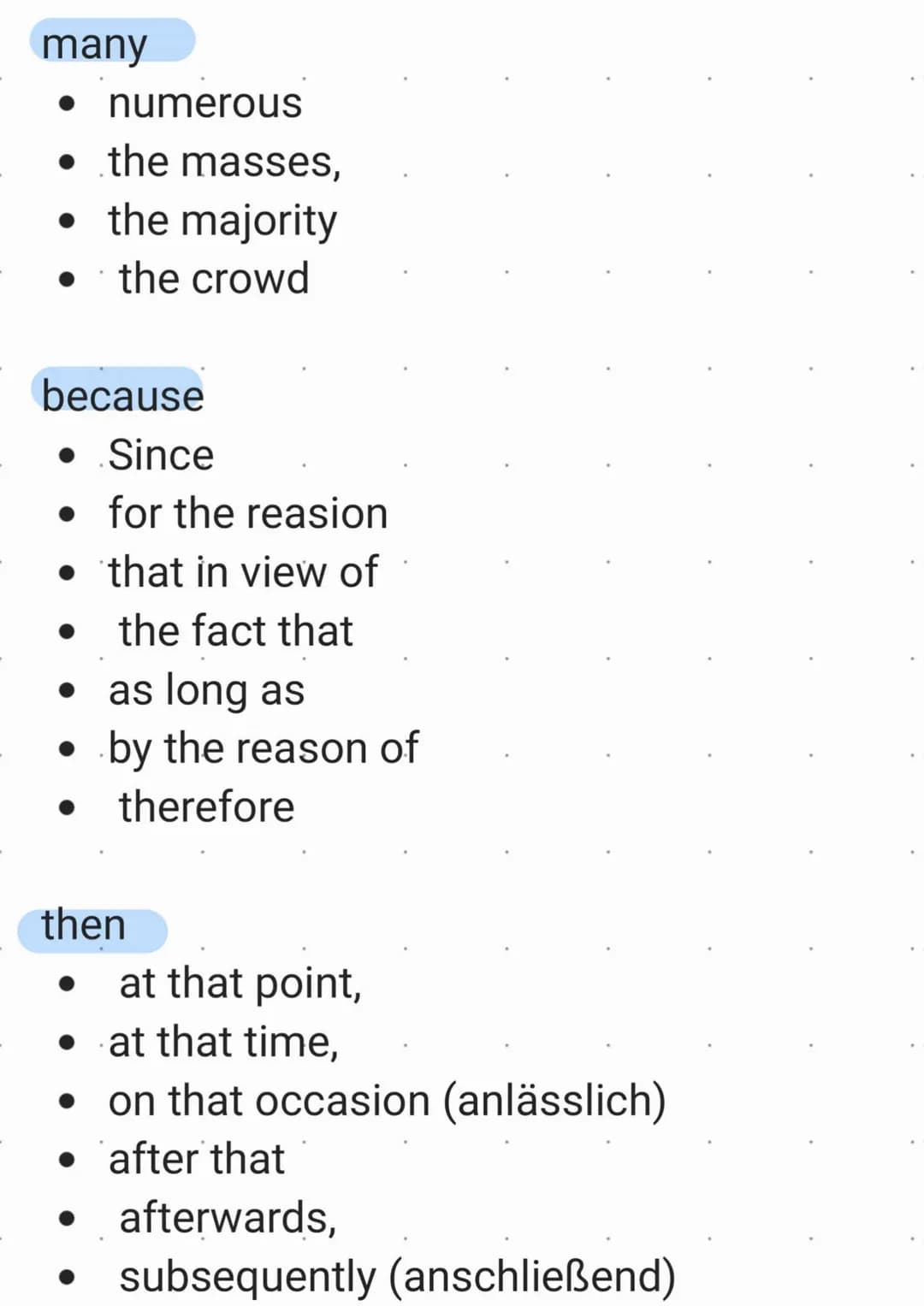 but
●
●
although (obwohl)
though (Obwohl)
• however (jedoch)
only (nur, lediglich)
while (während)
●
• notwithstanding (trotz)
• in spite of