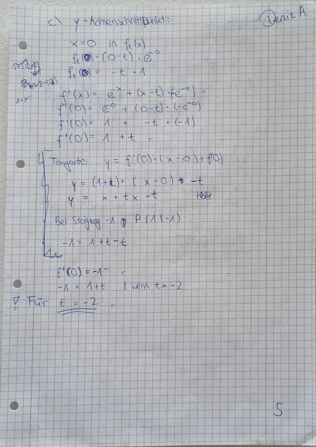 Mathe LK 11.1
Name: Deniz A.
Klausur Nr. 2
Aufgabe 1 (3 Punkte)
Bestimme jeweils die Funktionsgleichung von f'.
a) f(x) = ²x-4
b) f(x) = (e³