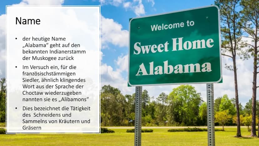 Der
Bundesstaat
Alabama
Von Maurus Kurzmeier
Welcome to
Sweet Home
Alabama
Governor Kay Ivey
wa Inhaltsverzeichnis
Name
Bevölkerung
Name
Bev