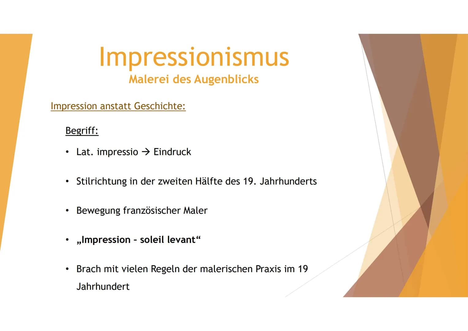 Impression anstatt Geschichte:
Begriff:
Lat. impressio → Eindruck
●
●
●
●
Impressionismus
Malerei des Augenblicks
●
Stilrichtung in der zwei