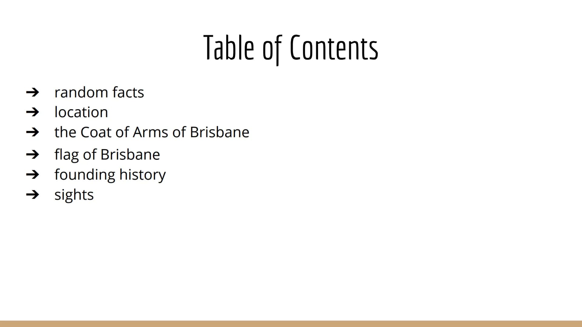 DE BUREAU
NSERE S
P
BEADE
GAUR FUN
Brisbane
a presentation by Katharina Vogt
TECAUCARIO
REALSHULZES random facts
→ location
Table of Content