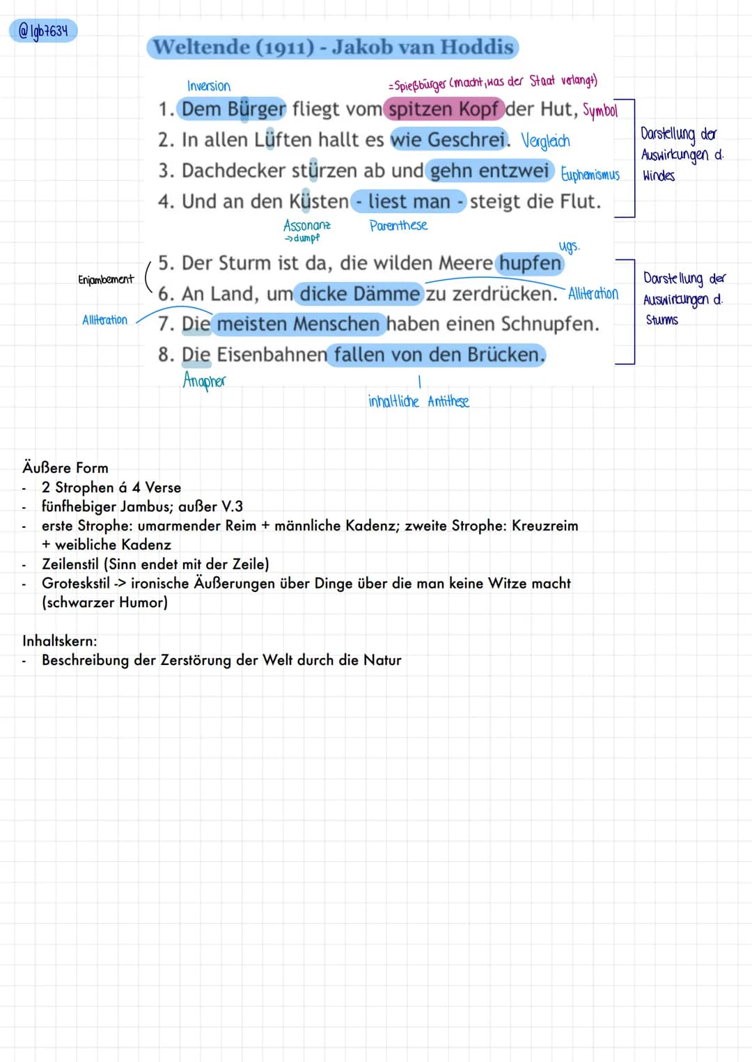 @Igb7634
Enjambement
Alliteration
Äußere Form
Weltende (1911) - Jakob van Hoddis
Inversion
-Spießburger (macht, was der Staat verlangt)
1. D
