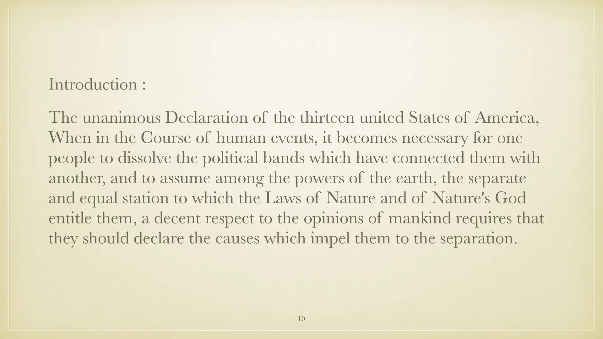THE DECLARATION OF
INDEPENDENCE STRUCTURE
1. What is the meaning of Declaration of Independence?
2. 2nd Continental Congress
3. Thomas Jeffe