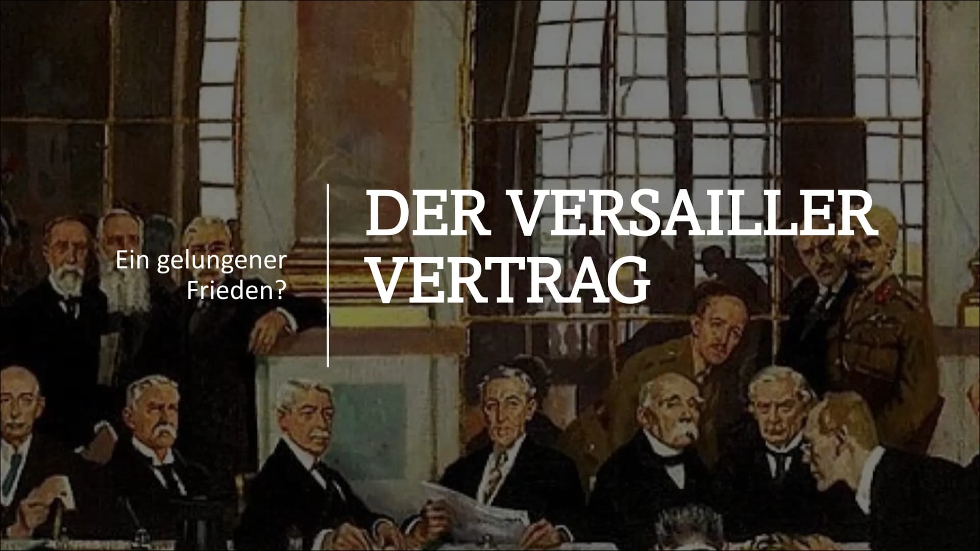 Ein gelungener
Frieden?
DER VERSAILLER
VERTRAG GLIEDERUNG
1.
2.
3.
4.
•
Vorgeschichte
Big Four und deren Ziele
Wilson 14- Punkte Programm
In