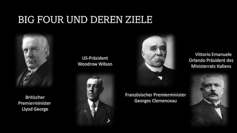 Ein gelungener
Frieden?
DER VERSAILLER
VERTRAG GLIEDERUNG
1.
2.
3.
4.
•
Vorgeschichte
Big Four und deren Ziele
Wilson 14- Punkte Programm
In