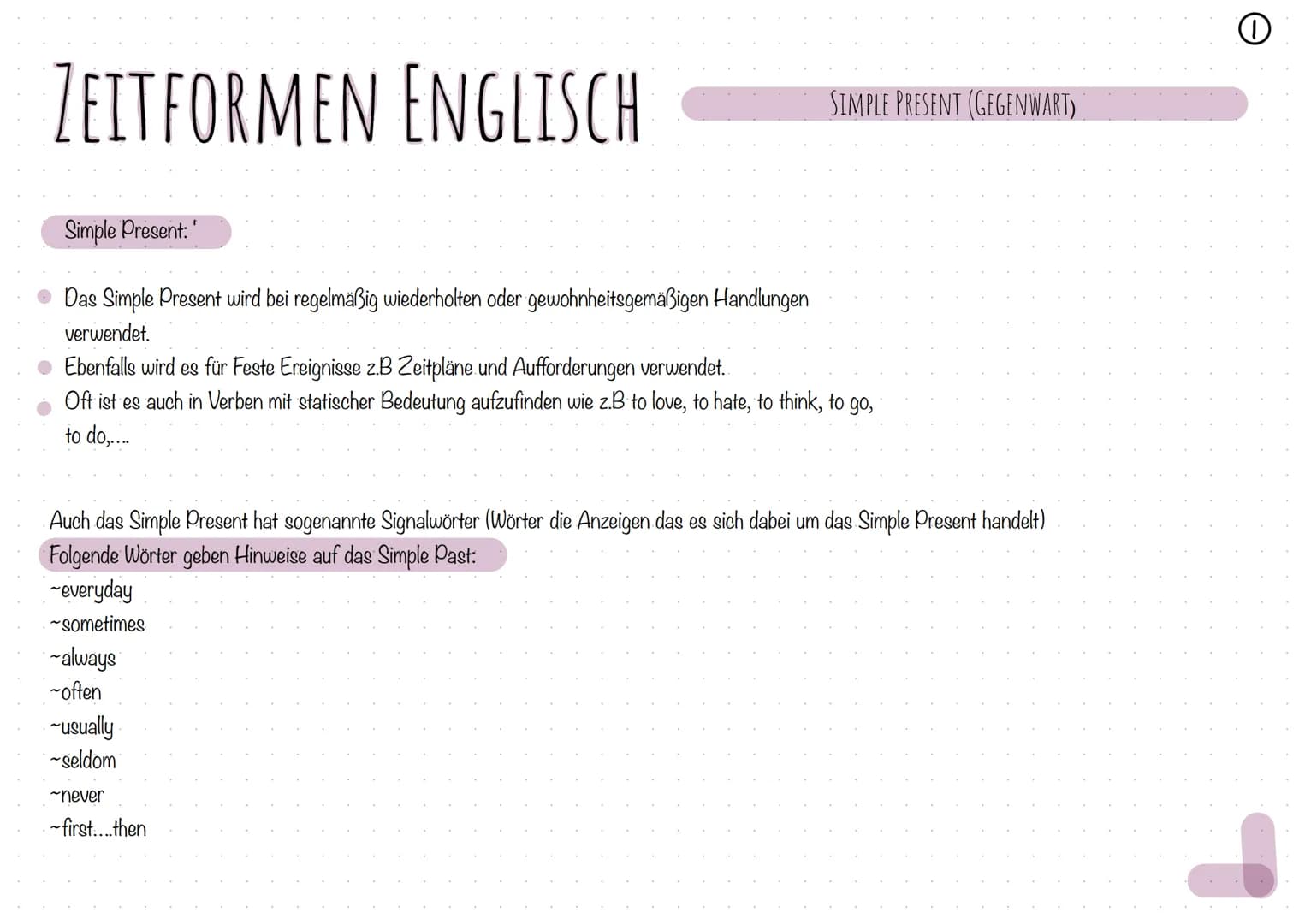 ZEITFORMEN ENGLISCH
Simple Present:
Das Simple Present wird bei regelmäßig wiederholten oder gewohnheitsgemäßigen Handlungen
verwendet.
Eben